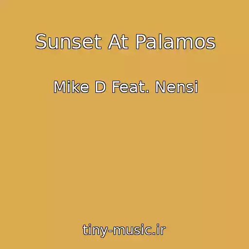 کاور آهنگ Sunset At Palamos از Mike D Feat. Nensi