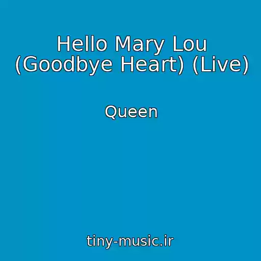 کاور آهنگ Hello Mary Lou (Goodbye Heart) (Live) از Queen