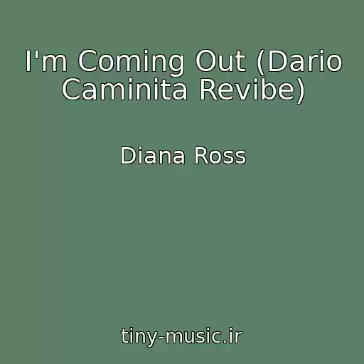 کاور آهنگ I'm Coming Out (Dario Caminita Revibe) از Diana Ross