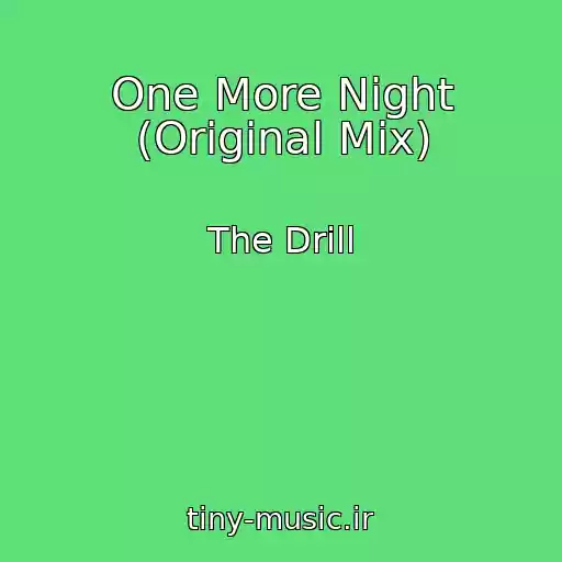 کاور آهنگ One More Night (Original Mix) از The Drill