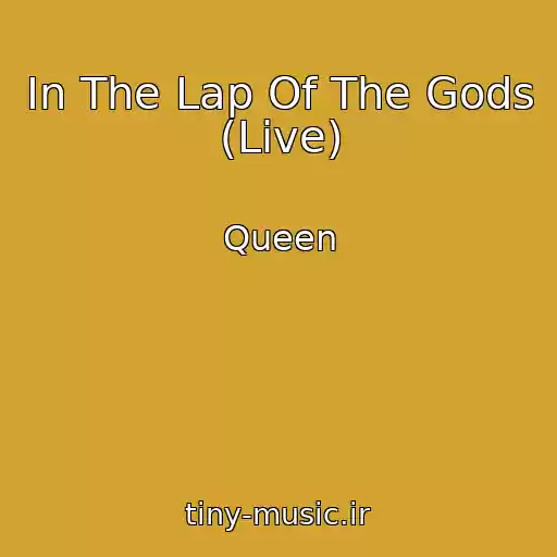 کاور آهنگ In The Lap Of The Gods (Live) از Queen