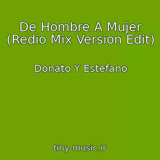 کاور آهنگ De Hombre A Mujer (Redio Mix Version Edit) از Donato Y Estefano
