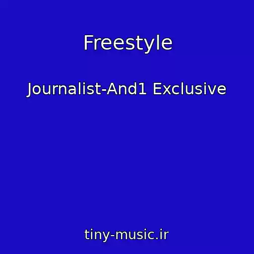 کاور آهنگ Freestyle از Journalist-And1 Exclusive