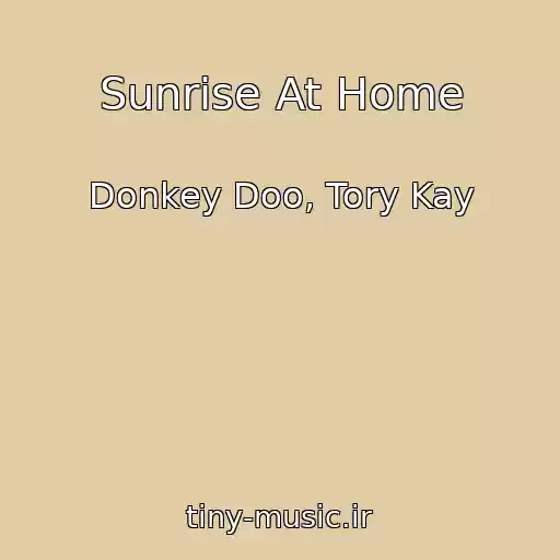 کاور آهنگ Sunrise At Home از Donkey Doo, Tory Kay