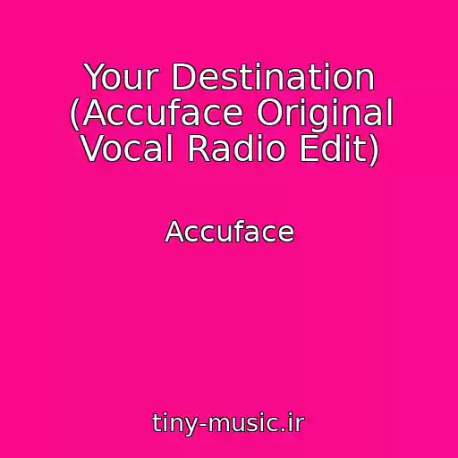 کاور آهنگ Your Destination (Accuface Original Vocal Radio Edit) از Accuface