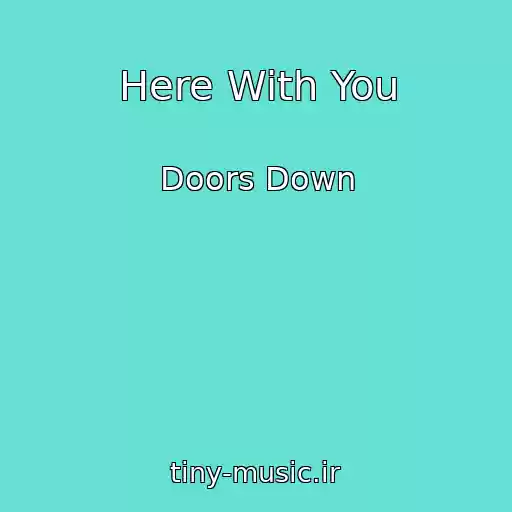 کاور آهنگ Here With You از Doors Down