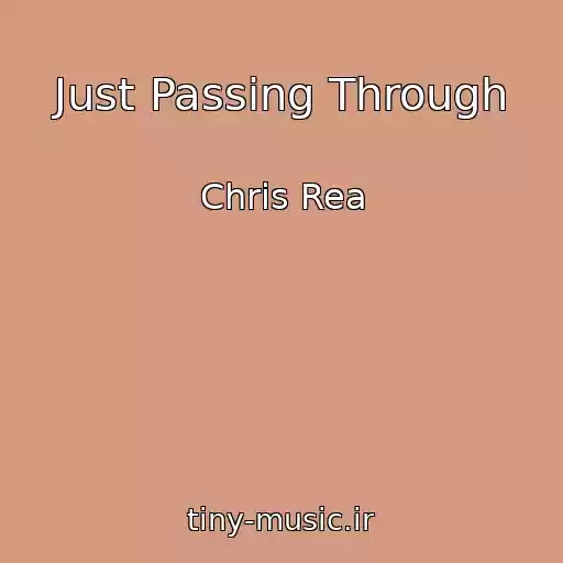 کاور آهنگ Just Passing Through از Chris Rea