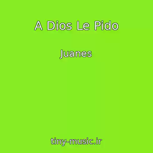 کاور آهنگ A Dios Le Pido از Juanes