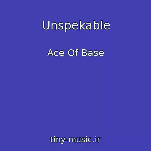 کاور آهنگ Unspekable از Ace Of Base