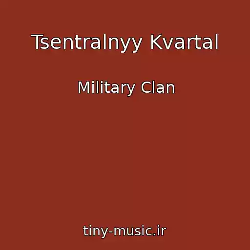 کاور آهنگ Tsentralnyy Kvartal از Military Clan