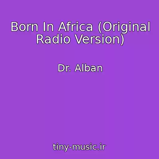 کاور آهنگ Born In Africa (Original Radio Version) از Dr. Alban