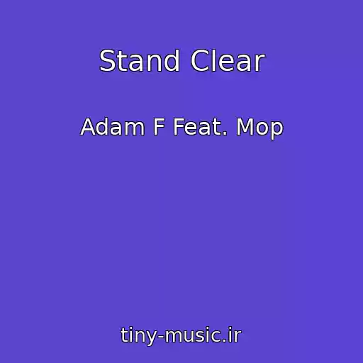 کاور آهنگ Stand Clear از Adam F Feat. Mop