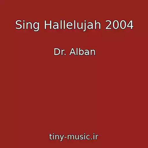 کاور آهنگ Sing Hallelujah 2004 از Dr. Alban