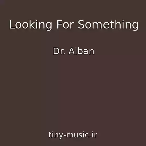 کاور آهنگ Looking For Something از Dr. Alban
