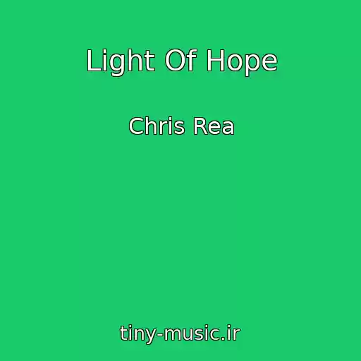 کاور آهنگ Light Of Hope از Chris Rea