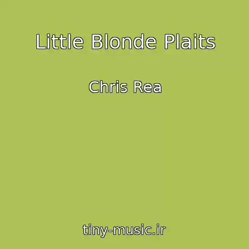 کاور آهنگ Little Blonde Plaits از Chris Rea