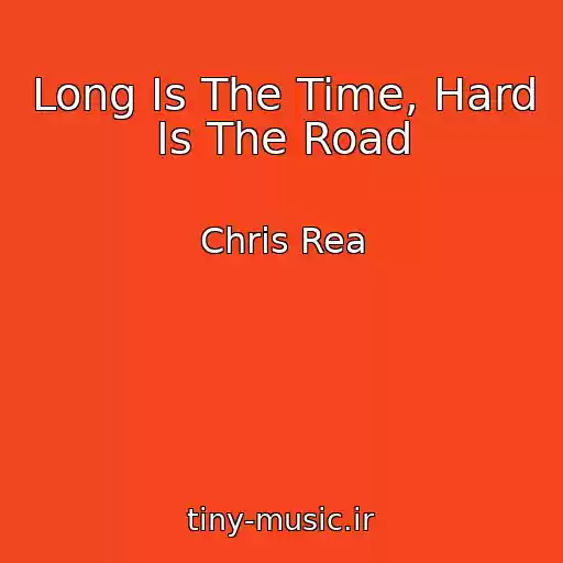 کاور آهنگ Long Is The Time, Hard Is The Road از Chris Rea