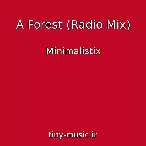 کاور آهنگ A Forest (Radio Mix) از Minimalistix