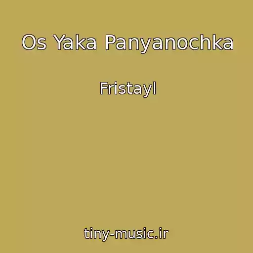 کاور آهنگ Os Yaka Panyanochka از Fristayl