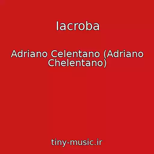 کاور آهنگ Iacroba از Adriano Celentano (Adriano Chelentano)