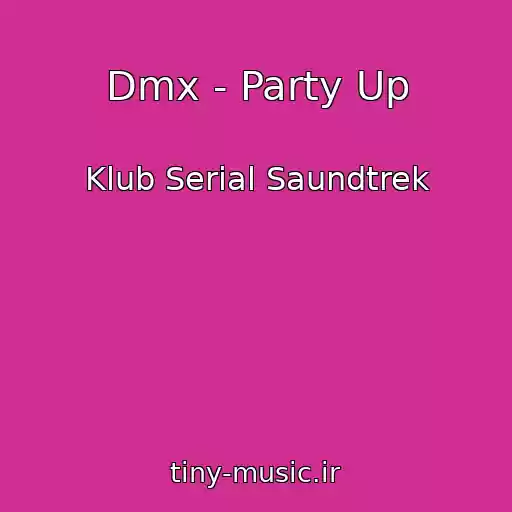 کاور آهنگ Dmx - Party Up از Klub Serial Saundtrek