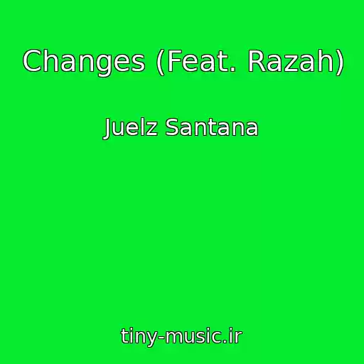 کاور آهنگ Changes (Feat. Razah) از Juelz Santana