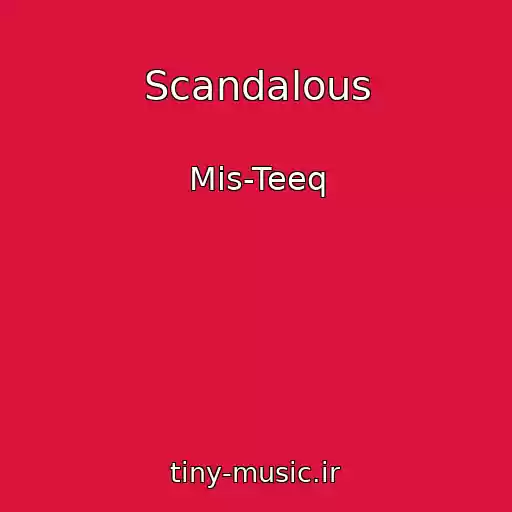 کاور آهنگ Scandalous از Mis-Teeq