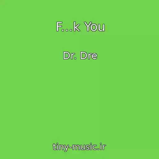 کاور آهنگ F...k You از Dr. Dre