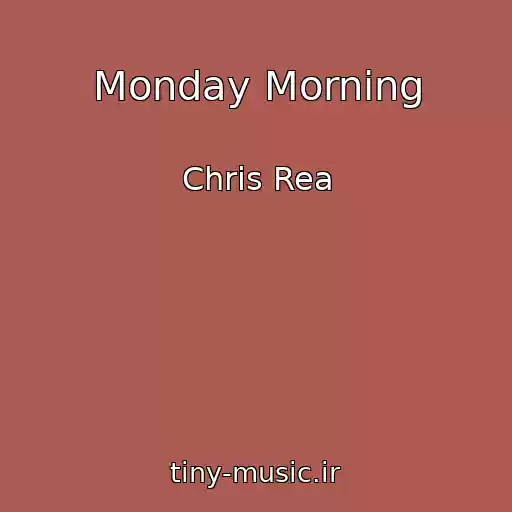 کاور آهنگ Monday Morning از Chris Rea