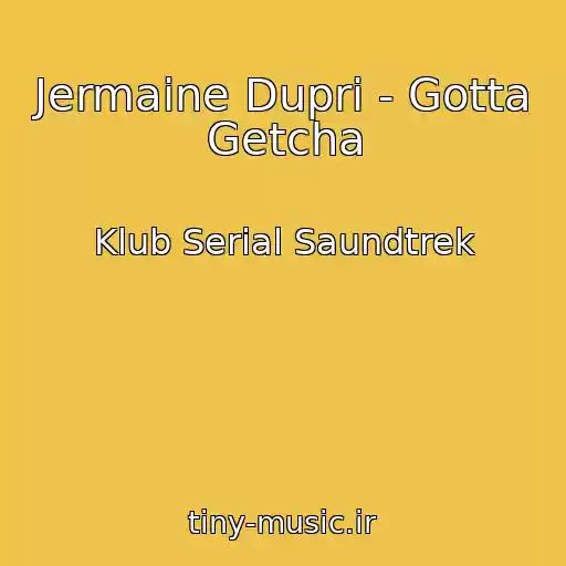 کاور آهنگ Jermaine Dupri - Gotta Getcha از Klub Serial Saundtrek