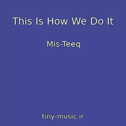 کاور آهنگ This Is How We Do It از Mis-Teeq
