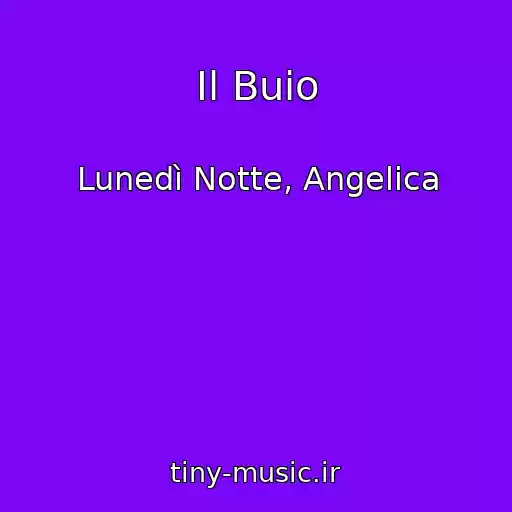 کاور آهنگ Il Buio از Lunedì Notte, Angelica