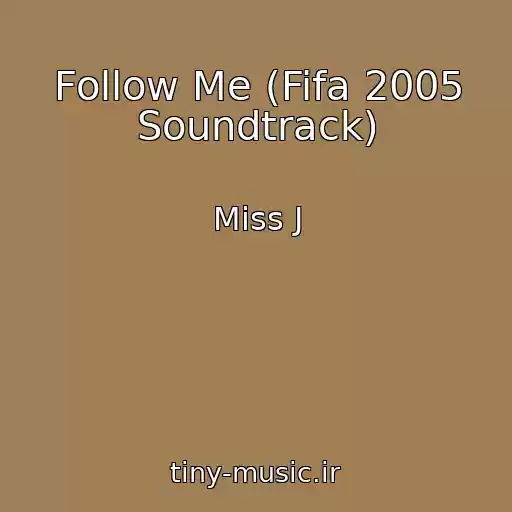 کاور آهنگ Follow Me (Fifa 2005 Soundtrack) از Miss J