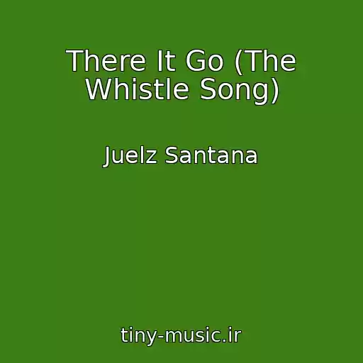 کاور آهنگ There It Go (The Whistle Song) از Juelz Santana