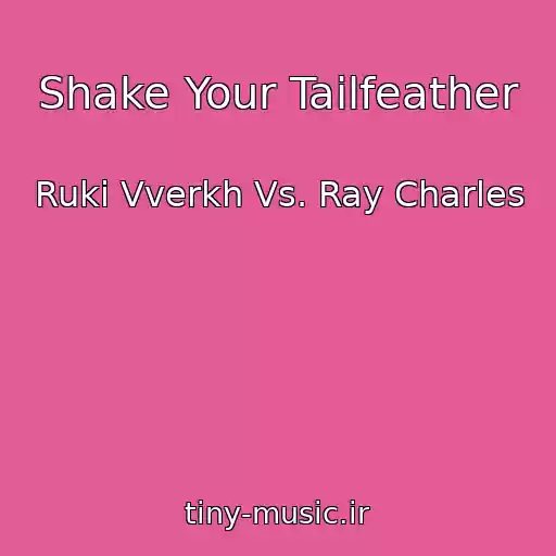 کاور آهنگ Shake Your Tailfeather از Ruki Vverkh Vs. Ray Charles