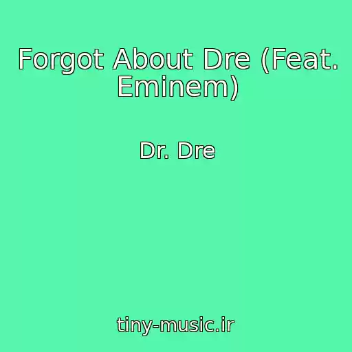 کاور آهنگ Forgot About Dre (Feat. Eminem) از Dr. Dre