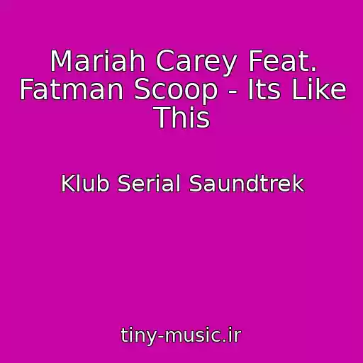 کاور آهنگ Mariah Carey Feat. Fatman Scoop - Its Like This از Klub Serial Saundtrek