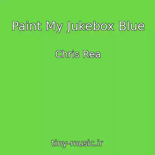 کاور آهنگ Paint My Jukebox Blue از Chris Rea