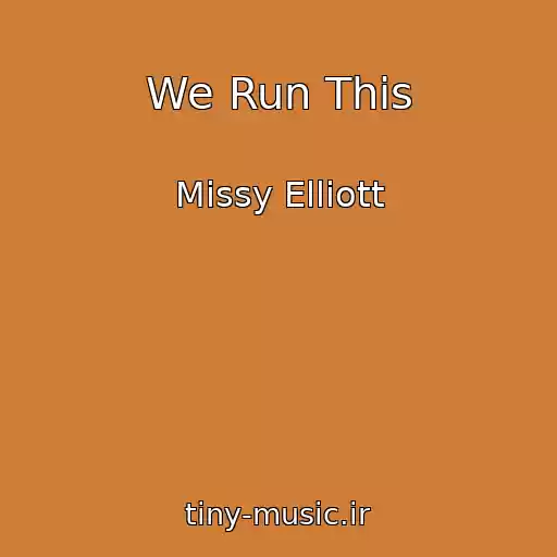 کاور آهنگ We Run This از Missy Elliott