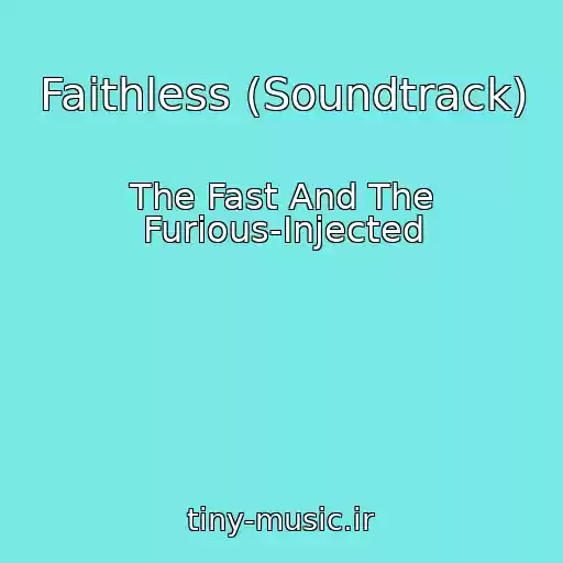 کاور آهنگ Faithless (Soundtrack) از The Fast And The Furious-Injected