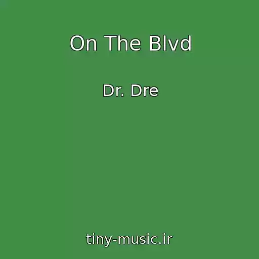 کاور آهنگ On The Blvd از Dr. Dre