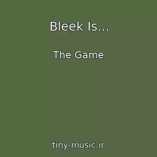 کاور آهنگ Bleek Is... از The Game