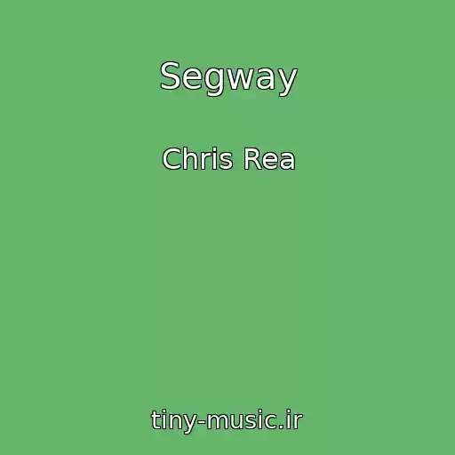 کاور آهنگ Segway از Chris Rea
