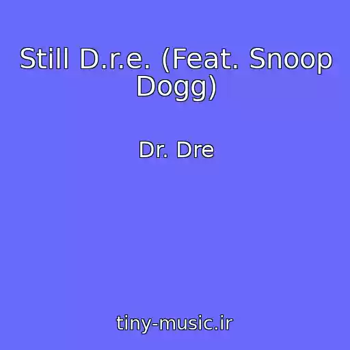 کاور آهنگ Still D.r.e. (Feat. Snoop Dogg) از Dr. Dre