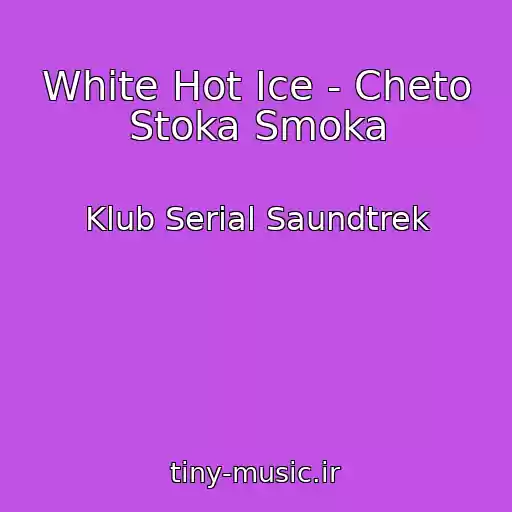 کاور آهنگ White Hot Ice - Cheto Stoka Smoka از Klub Serial Saundtrek