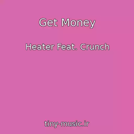 کاور آهنگ Get Money از Heater Feat. Crunch