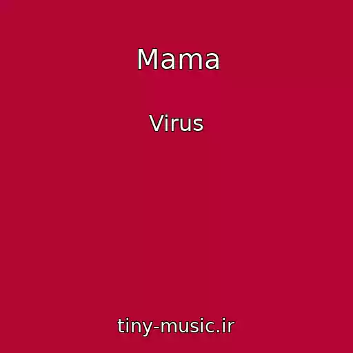 کاور آهنگ Mama از Virus