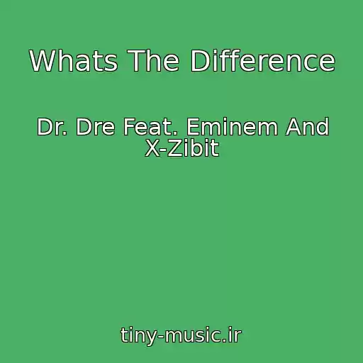 کاور آهنگ Whats The Difference از Dr. Dre Feat. Eminem And X-Zibit