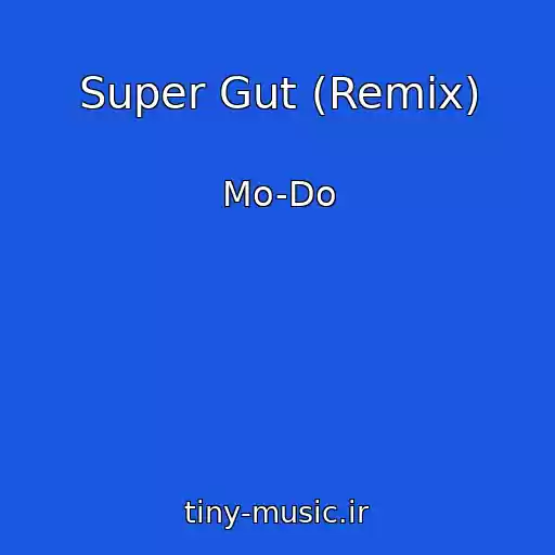 کاور آهنگ Super Gut (Remix) از Mo-Do