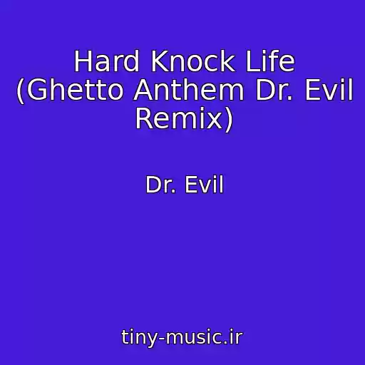 کاور آهنگ Hard Knock Life (Ghetto Anthem Dr. Evil Remix) از Dr. Evil